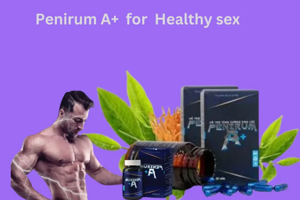 Penirum A+ for healthy sex!