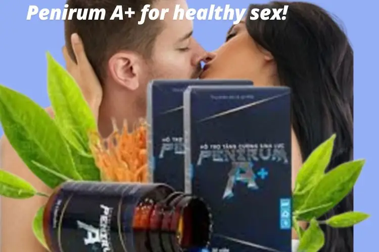 Penirum A+ for healthy sex!